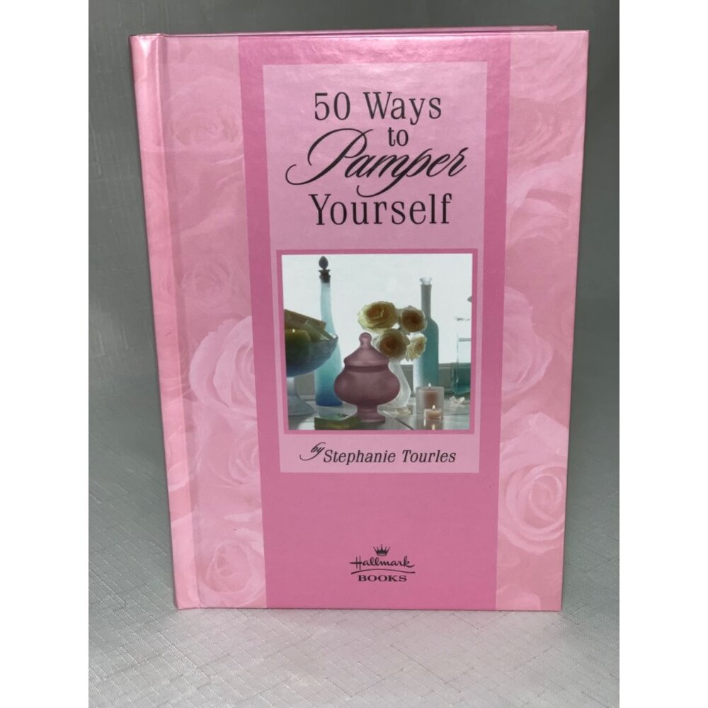 50 Ways To Pamper Yourself By Stephanie Tourles Hardcover Book Gift Christmas